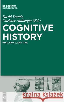 Cognitive History: Mind, Space, and Time Dunér, David 9783110579673 Walter de Gruyter