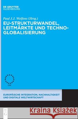 Eu-Strukturwandel, Leitmärkte Und Techno-Globalisierung Welfens, Paul J. J. 9783110580204 Walter de Gruyter