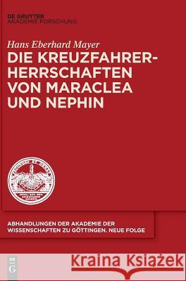 Die Kreuzfahrerherrschaften von Maraclea und Nephin Hans Eberhard Mayer 9783110580211 Walter de Gruyter