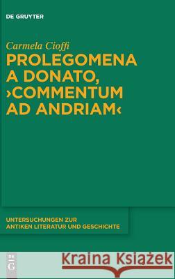 Prolegomena a Donato, Commentum ad Andriam Cioffi, Carmela 9783110582802