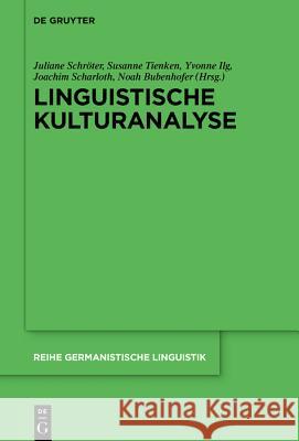 Linguistische Kulturanalyse Juliane Schroter Susanne Tienken Yvonne Ilg 9783110583052