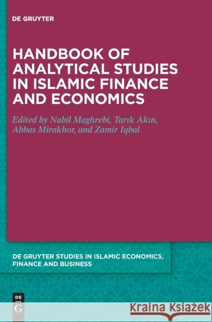Handbook of Analytical Studies in Islamic Finance and Economics Zamir Iqbal Tarik Akin Nabil Maghrebi 9783110585087 Walter de Gruyter