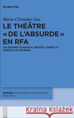 Le théâtre de l'absurde en RFA Gay, Marie-Christine 9783110585391 Walter de Gruyter