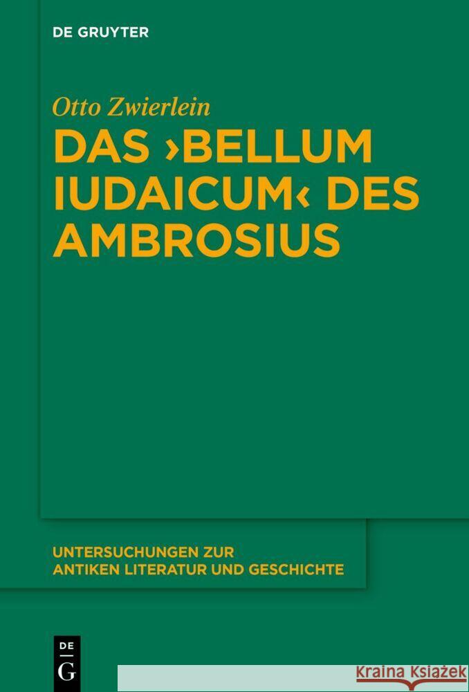 Das 'Bellum Iudaicum' des Ambrosius Zwierlein, Otto 9783110585568 De Gruyter