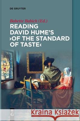Reading David Hume's 'of the Standard of Taste' Babich, Babette 9783110585643
