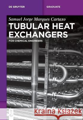 Tubular Heat Exchangers Marques Cartaxo, Samuel Jorge 9783110585735