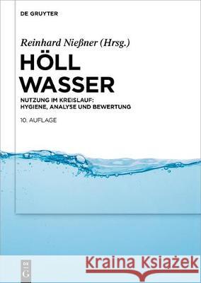 Wasser: Nutzung Im Kreislauf: Hygiene, Analyse Und Bewertung Karl Reinhard Al Höll Nießner Kämpfe, Reinhard Nießner, Karl Höll 9783110586268