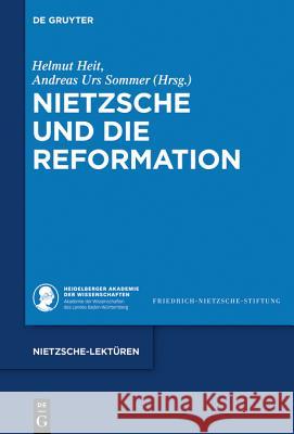 Nietzsche Und Die Reformation Heit, Helmut 9783110586718