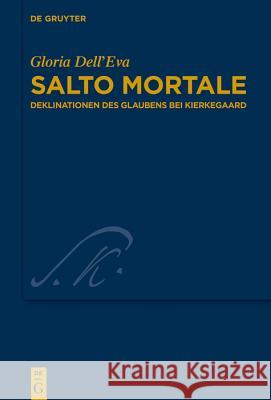 Salto Mortale: Deklinationen Des Glaubens Bei Kierkegaard Dell'eva, Gloria 9783110587197