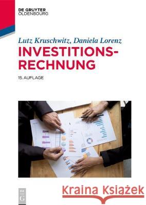 Investitionsrechnung Lutz Kruschwitz (Institut fur Bank- und Finanzwirtschaft, Germany), Daniela Lorenz 9783110587357 Walter de Gruyter