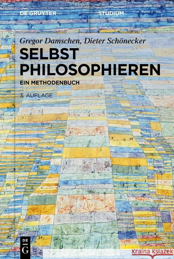 Selbst Philosophieren: Ein Methodenbuch Gregor Damschen Dieter Sch?necker 9783110589177 de Gruyter
