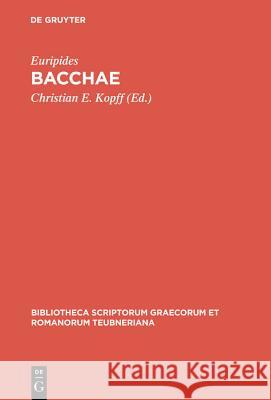 Bacchae Euripides, Christian E Kopff 9783110589610 De Gruyter