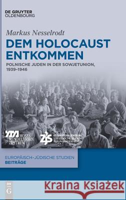 Dem Holocaust entkommen Nesselrodt, Markus 9783110591569 Walter de Gruyter