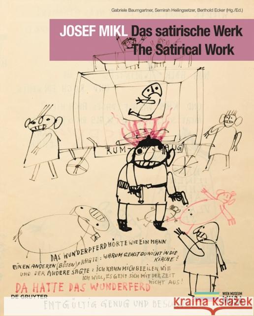 Josef Mikl. Das satirische Werk. The Satirical Work. Gabriele Baumgartner Semirah Heilingsetzer Berthold Ecker 9783110594904 de Gruyter