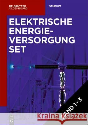 [Set Elektrische Energieversorgung, Vol 1-3] Hofmann, Lutz 9783110595321