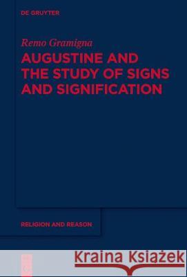Augustine's Theory of Signs, Signification, and Lying Remo Gramigna 9783110595772 De Gruyter