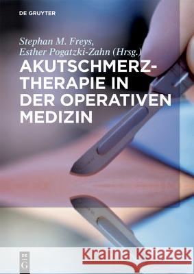 Akutschmerztherapie in Der Operativen Medizin Freys, Stephan M. 9783110596441 de Gruyter