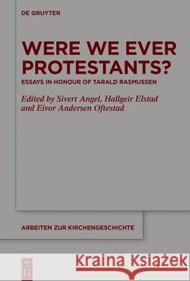 Were We Ever Protestants?: Essays in Honour of Tarald Rasmussen Angel, Sivert 9783110598285 de Gruyter