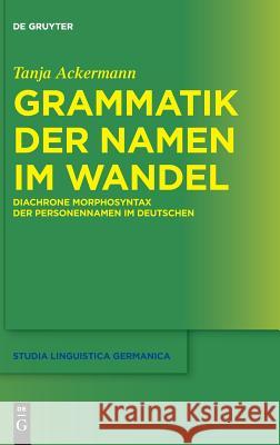 Grammatik der Namen im Wandel Ackermann, Tanja 9783110598353 de Gruyter