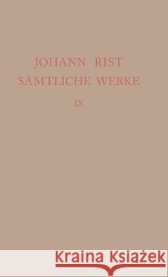 Dichtungen 1647-1648 Johann Rist Alfred Noe Hans-Gert Roloff 9783110601497