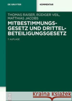 Mitbestimmungsgesetz Und Drittelbeteiligungsgesetz Raiser, Thomas 9783110601572 de Gruyter