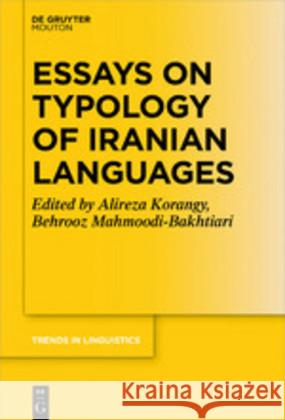 Essays on Typology of Iranian Languages Alireza Korangy Behrooz Mahmoodi-Bakhtiari 9783110601749 Walter de Gruyter
