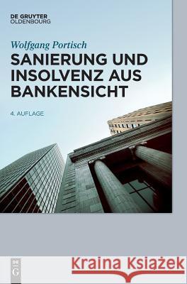 Sanierung und Insolvenz aus Bankensicht Wolfgang Portisch 9783110601855 Walter de Gruyter