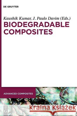 Biodegradable Composites: Materials, Manufacturing and Engineering Kumar, Kaushik 9783110602036 de Gruyter