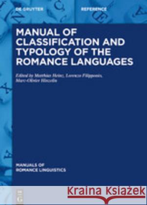 Manual of Classification and Typology of the Romance Languages Matthias Heinz Lorenzo Filipponio Marc-Olivier Hinzelin 9783110604320