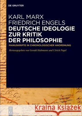Deutsche Ideologie. Zur Kritik Der Philosophie: Manuskripte in Chronologischer Anordnung Marx, Karl 9783110604344 de Gruyter