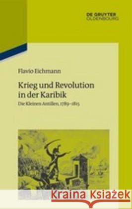 Krieg und Revolution in der Karibik Eichmann, Flavio 9783110605853 Walter de Gruyter