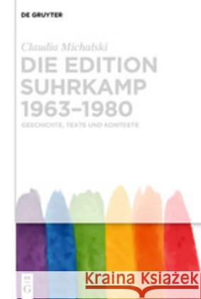 Die Edition Suhrkamp 1963-1980: Geschichte, Texte Und Kontexte Michalski, Claudia 9783110606614 de Gruyter