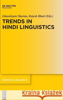 Trends in Hindi Linguistics Ghanshyam Sharma Rajesh Bhatt 9783110606980