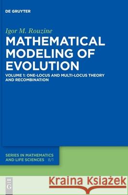 One-Locus and Multi-Locus Theory and Recombination Igor M. Rouzine 9783110607895 De Gruyter