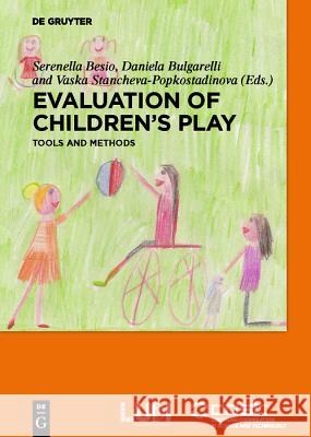 Evaluation of Childrens' Play: Tools and Methods Besio, Serenella 9783110610574 De Gruyter (JL)