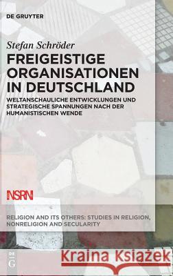 Freigeistige Organisationen in Deutschland Schröder, Stefan 9783110611489