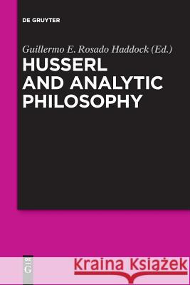 Husserl and Analytic Philosophy Guillermo E. Rosad 9783110611786 de Gruyter