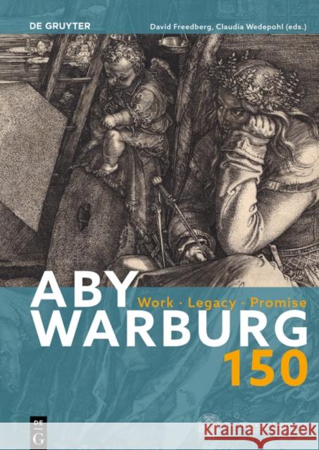 Aby Warburg 150: Work, Legacy, Promise  9783110612561 De Gruyter