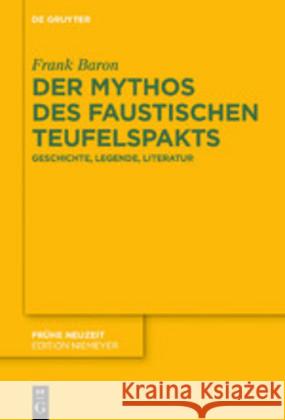 Der Mythos Des Faustischen Teufelspakts: Geschichte, Legende, Literatur Baron, Frank 9783110612899 de Gruyter