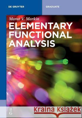 Elementary Functional Analysis Marat V. Markin 9783110613919