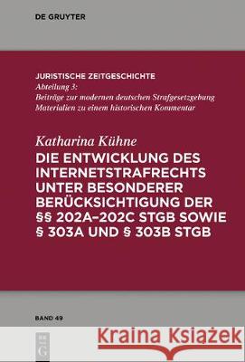 Die Entwicklung des Internetstrafrechts Katharina Kühne 9783110614046 De Gruyter