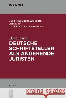 Deutsche Schriftsteller ALS Angehende Juristen Pieroth, Bodo 9783110614879