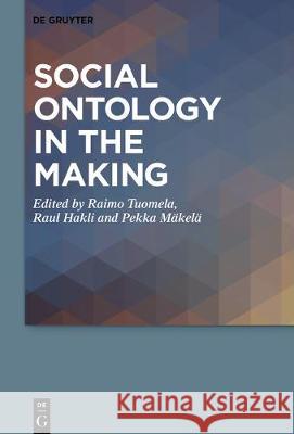Social Ontology in the Making Tuomela, Raimo 9783110617634 de Gruyter