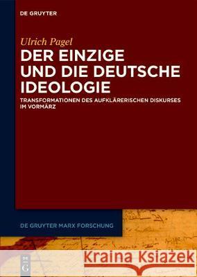 Der Einzige und die Deutsche Ideologie Pagel, Ulrich 9783110618273