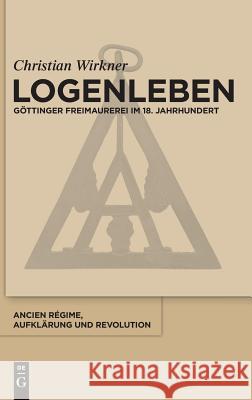 Logenleben Christian Wirkner 9783110618419 Walter de Gruyter
