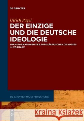 Der Einzige und die Deutsche Ideologie Ulrich Pagel 9783110618761 de Gruyter