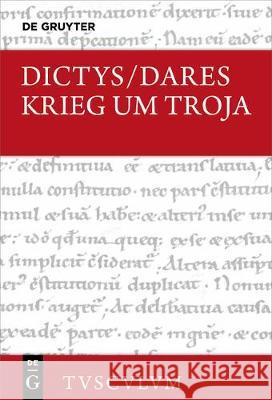 Krieg Um Troja: Lateinisch - Deutsch Dictys 9783110620139 de Gruyter