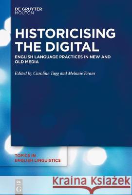 Message and Medium: English Language Practices Across Old and New Media Tagg, Caroline 9783110620399