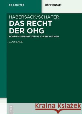 Das Recht Der Ohg: Kommentierung Der §§ 105 Bis 160 Hgb Habersack, Mathias 9783110620603