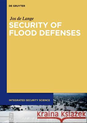 Security of Flood Defenses Jos de Lange 9783110620610 De Gruyter